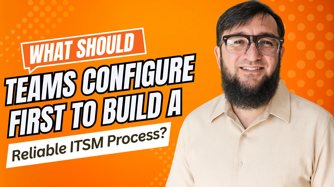 What Should SAP Teams Configure First to Build a Reliable ITSM Process?